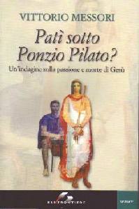 MESSORI VITTORIO, Pat sotto Ponzio Pilato