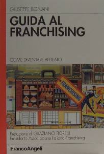 BONANI GIUSEPPE, Guida al franchising