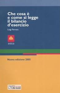 FERRARA LUIGI, Che cosa  e come si legge il bilancio d