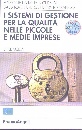 AA.VV., I sistemi di gestione per la qualit nelle PMI