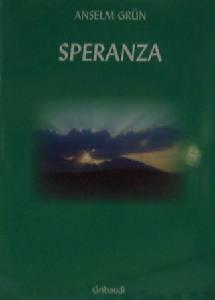 GRUN ANSELM, Speranza