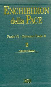PAOLO VI GIOVANNO P., Enchiridion della pace.Vol.2 Paolo VI Giovanni P.