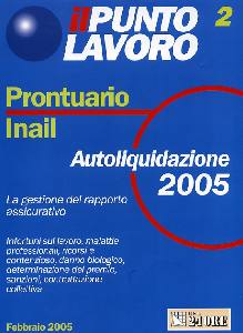 AA.VV., Prontuario Inail. Autoliquidazione 2005