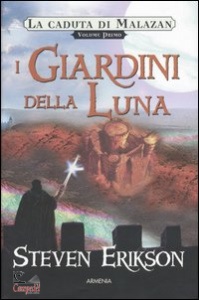 ERIKSON STEVEN, I giardini della luna. Caduta di Malazan vol.I