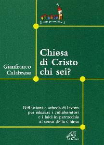 CALABRESE GIANFRANCO, Chiesa di Cristo chi sei ?