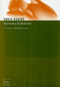 KHAYAT DAVID, Speranza di domani. Combattere  il  Cancro