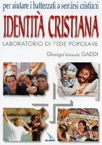 GADDI GIANGALEAZZO, Identit cristiana. Laboratorio di fede popolare