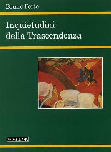 FORTE BRUNO, Inquietudini della trascendenza