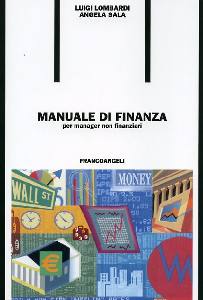 LOMBARDI-SALA, Manuale di finanza.Per manager non finanziari