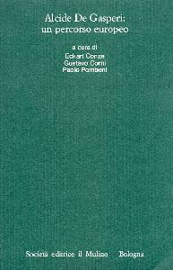 CONZE CORNI POMBENI, Alcide de Gasperi: un percorso europeo