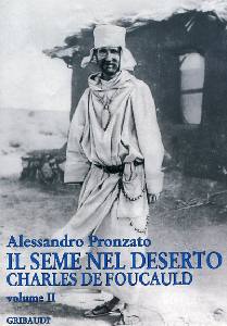 PRONZATO ALESSANDRO, Il seme nel deserto. Charles de Foucauld  vol.2