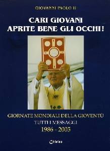 GIOVANNI PAOLO II, Cari giovani aprite bene gli occhi