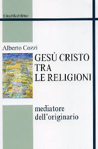 COZZI ALBERTO, Ges Cristo tra le religioni