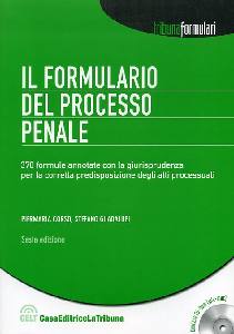 CORSO-GUADALUPI, Il formulario del processo penale