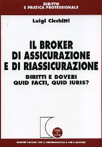 CICCHITTI LUIGI, Il broker di assicurazione e di riassicurazione