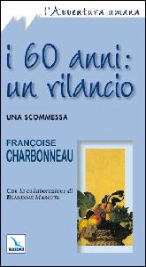 CHARBONEAU FRANCOISE, I 60 anni: un rilancio, una scommessa