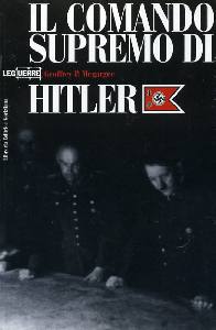 MEGARGEE GEOFFREY, Il comando supremo di Hitler