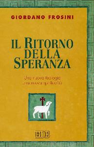 FROSINI GIORDANO, Il ritorno della speranza