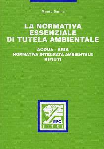 SANNA MAURO, La normativa essenziale di tutela ambientale