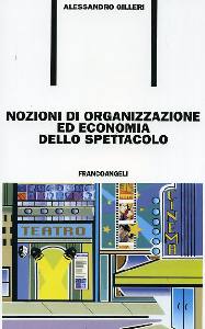 GILLERI ALESSANDRO, Nozione di organizzazione economia  spettacolo