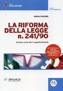 RUGERI DANIELE, La riforma della legge n. 241/90