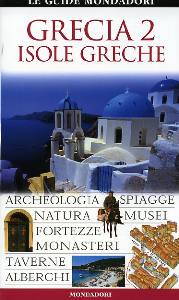 GUIDE MONDADORI, GRECIA 2 . ISOLE GRECHE