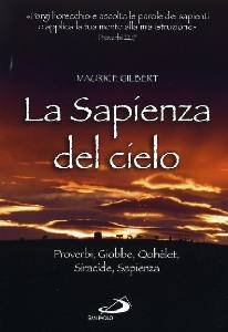 GILBERT MAURICE, La sapienza del cielo. Proverbi  Nella Bibbia