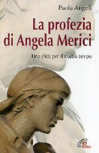 ANGELI PAOLA, La profezia di Angela Merici