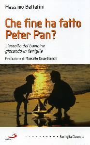 BETTETINI MASSIMO, Che fino ha fatto Peter Pan? L