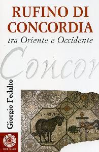 FEDALTO GIORGIO, Rufino di concordia tra oriente e occidente