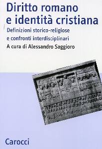 SAGGIORO, Diritto romano e identit cristiana