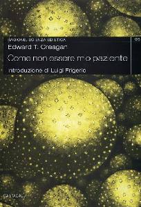 CREAGAN EDWARD, Come non essere mio paziente