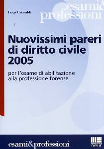 GRIMALDI LUIGI, Nuovissimi pareri di diritto civile 2005