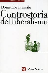 LOSURDO DOMENICO, Controstoria del liberalismo