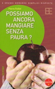 FEILLET PIERRE, Possiamo ancora mangiare senza paura ?