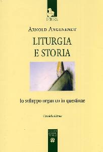 ANGENENDT ARNOLD, Liturgia e storia