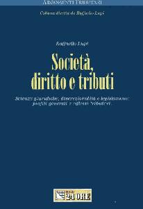 LUPI RAFFAELLO, Societ diritto e tributi