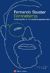 SAVATER FERNANDO, Contrattempi. Autobiografia di una ragione appas..