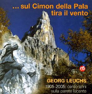 LEUCHS GEORG, Sul Cimon della Pala tira il vento