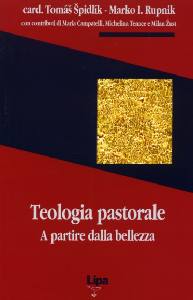 SPIDLIK- RUPNIK, Teologia pastorale a partire dalla bellezza