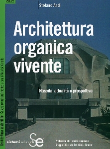 ANDI STEFANO, Architettura organica vivente