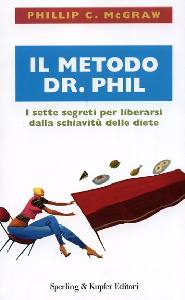 MCGRAW PHILLIP, Il metodo dr. phil