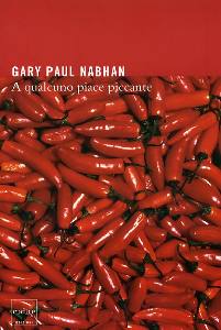 NABHAN GARY PAUL, A qualcuno piace piccante