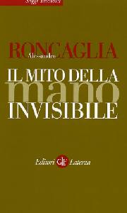 RONCAGLIA ALESSANDRO, Il mito della mano invisibile