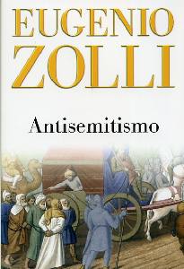 ZOLLI EUGENIO, Antisemitisno