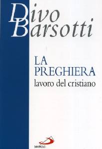 BARSOTTI DIVO, La preghiera