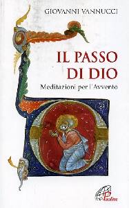 VANNUCCI GIOVANNI, Il passo di Dio. Meditazioni per l