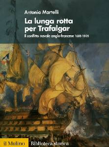 MARTELLI, La lunga rotta per Trafalgar.