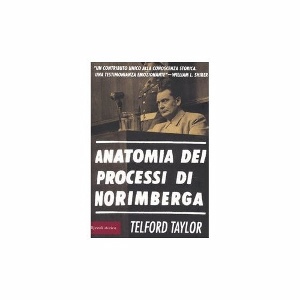 TELFORD TAYLOR, Anatomia dei processi di Norimberga