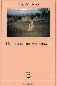 NAIPAUL V.S., Una casa per mr. biswas